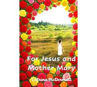 For Jesus and Mother Mary