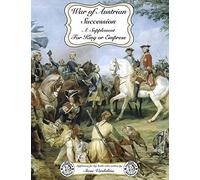 For King or Empress: War of Austrian Succession: A Supplement for For King or Empress big battle rules