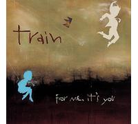 Train - For Me It's You