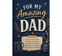 For My Amazing Dad: A Fill-in-the-Blank Keepsake Gift Book Filled with Memories, Gratitude, Life Lessons, and Heartfelt Messages