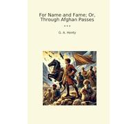 For Name and Fame; Or, Through Afghan Passes