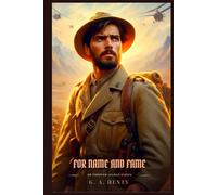 FOR NAME AND FAME: Or Through Afghan Passes : Classic with Original Illustrations