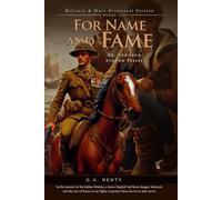 For Name and Fame; Or, Through Afghan Passes (Complete with Illustrated and Annotated)