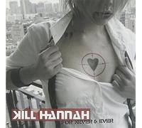For Never & Ever by KILL HANNAH (2003-10-14)