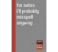 For Notes I’ll Probably Misspell Anyway: Funny ’80s Nostalgia Notebook Journal, Gift for Co-workers, Friends & Family, 150 Pages