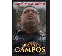 FOR NOW AND FOREVER… A Biography of Hugo Chávez