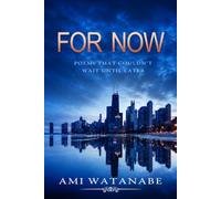 For Now: Poems That Couldn’t Wait Until Later