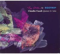 For Once/egotrip - Claudio Fasoli Quintet & Solo (Audio Cd)