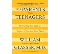 For Parents and Teenagers: Dissolving the Barrier Between You and Your Teen