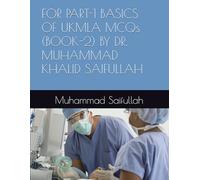 FOR PART-1 BASICS OF UKMLA MCQs (BOOK-2) BY DR. MUHAMMAD KHALID SAIFULLAH