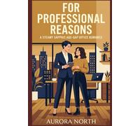 For Professional Reasons: A Steamy Sapphic Age-Gap Office Romance