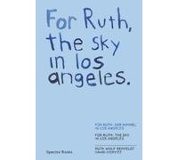 For Ruth, the sky in los angeles, the wind to you (Tascabile)