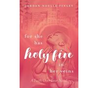 For She Has Holy Fire in Her Veins: A Faith Over Fear Novel - Finley Jorda...