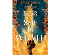 For she is wrath: Emily Varga