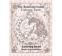 FOR SLEEPLESS LAMBS Unicorn Tarot Coloring Book: Major Arcana Edition