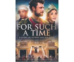 For Such a Time as This: A Story of Esther and Her King