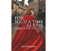 For Such A Time As This: Appointed To Rise