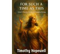 For Such a Time as This: Esther's Timeless Truths for Evangelical Living