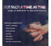 For Such a Time as This: Songs of Dedication to God and Country: Satb