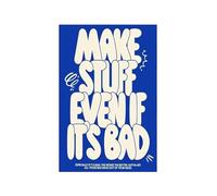 For the Creative Who Hesitates - “Make Stuff Even if It’s Bad” Blue Abstract Wall Art, Encouraging Decor for Studio & Desk (Unframed,12x18inch(30x45cm))