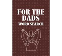 For The Dad's Word Search: Word Searches with Easy-to-Read Print about Celebrating Dad's | 6x9 inches, 110 pages | 50+ Puzzles...Gift for Vacations, Holidays, and Free times