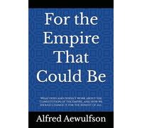 For the Empire That Could Be: What does and doesn’t work about the Constitution of the Empire, and how we should change it for the benefit of all.