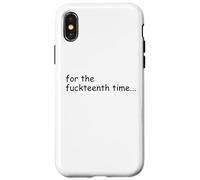 For the Fuckteenth Time Sign I Don't Know I Just Work Here Custodia per iPhone X/XS