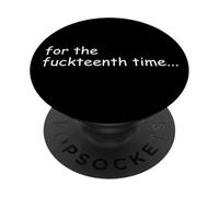 For the Fuckteenth Time Sign I Don't Know I Just Work Here PopSockets PopGrip Adesivo