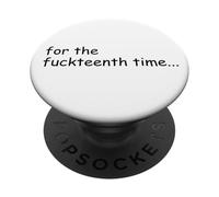 For the Fuckteenth Time Sign I Don't Know I Just Work Here PopSockets PopGrip Adesivo