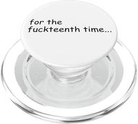 For the Fuckteenth Time Sign I Don't Know I Just Work Here PopSockets PopGrip per MagSafe