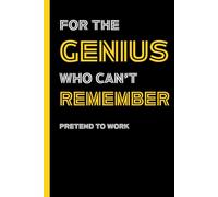 For the Genius Who Can’t Remember: A funny lined yellow notebook for overthinkers, coffee addicts, and office geniuses.