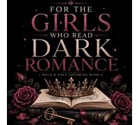 For the Girls Who Read Dark Romance: Bold & Easy Coloring Book