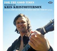 For The Good Times - The Songs Of Kris Kristofferson - Various ... (Audio cd)
