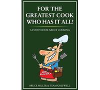 For the Greatest Cook Who Has It All: A Funny Book About Cooking: 19 - NUOVO
