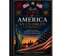 For the Love of America, We Celebrate