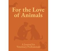 For the Love of Animals: A Journal for Veterinary Medicine