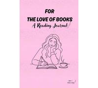 FOR THE LOVE OF BOOKS: A READING JOURNAL