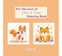 For the love of Cats & Dogs Coloring Book
