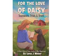 FOR THE LOVE OF DAISY: A chapter book for dog-loving kids about emotional growth, healing, and dealing with change