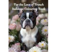 For the Love of French Bulldogs Coloring book