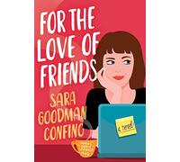 For the Love of Friends: A Novel