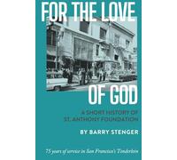 For The Love of God: A short history of St. Anthony Foundation