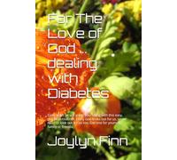 For The Love of God ... dealing with Diabetes: Daily steps he will guide you, along with this easy, personal routine. Even God looks out for us, so we ... too. Get one for yourself, family or friends.