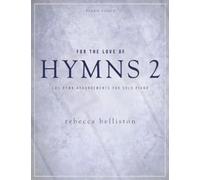 For the Love of Hymns 2: LDS Hymn Arrangements for Solo Piano