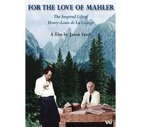 For the Love of Mahler: The Inspired Life of Henry-Louis De La Grange by Pierre Boulez