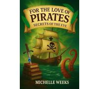 For the Love of Pirates: Secrets of the Eye