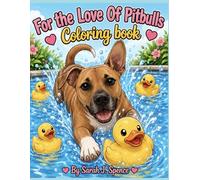 For The Love Of Pitbulls ; Coloring Book