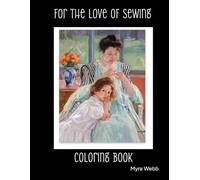 For the Love of Sewing: Coloring Book