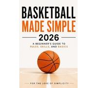 For The Love of Simplicity Basketball Made Simple 2026 (Tascabile)