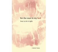 For The Man In My Bed: How To Do It Right